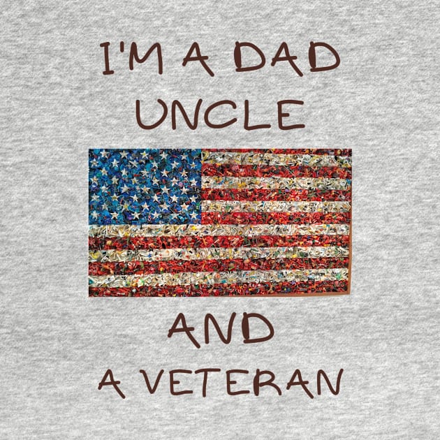 I'm a dad uncle and a veteran by IOANNISSKEVAS